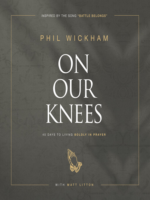 Title details for On Our Knees by Phil Wickham - Wait list